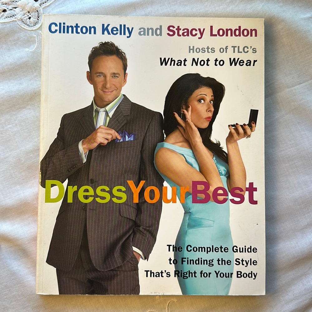 Clinton Kelly and Stacy London Dress Your Best Book TLC What Not To Wear
